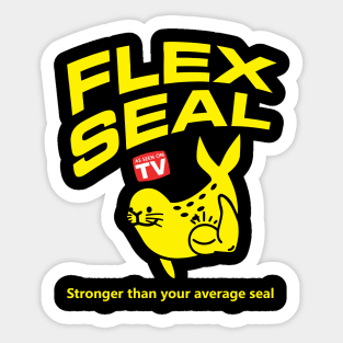 As Seen On TV Flex Seal Stronger Than Your Average Seal Sticker